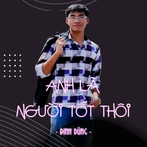 Anh Là Người Tốt Thôi