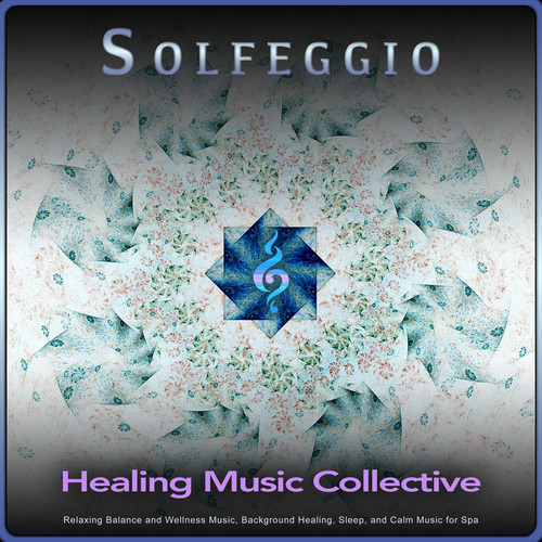 Solfeggio: Relaxing Balance and Wellness Music, Background Healing, Sleep, and Calm Music for Spa