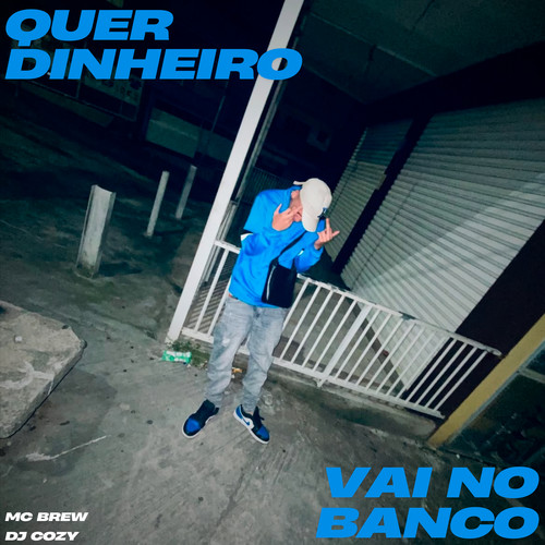 Quer Dinheiro Vai no Banco (Explicit)