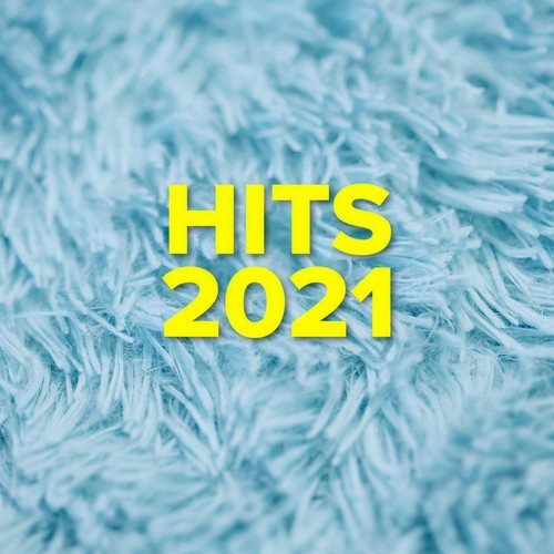 Hits 2021 (Explicit)