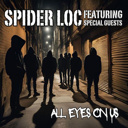 All Eyes On Us: Spider Loc featuring Special Guests (Explicit)