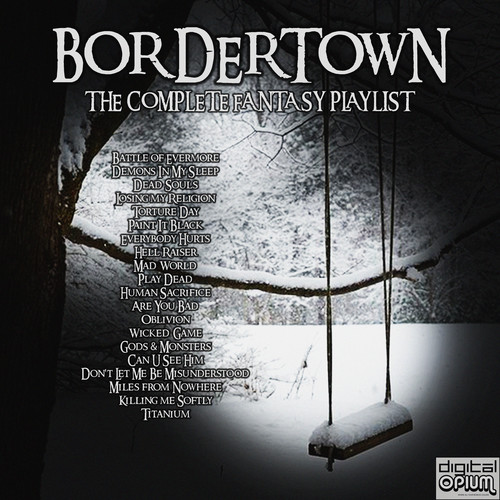 Bordertown - The Complete Fantasy Playlist