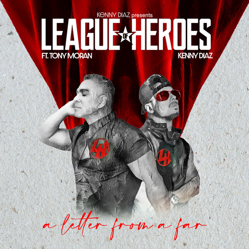 Kenny Diaz presents League of Heroes, a Letter from afar