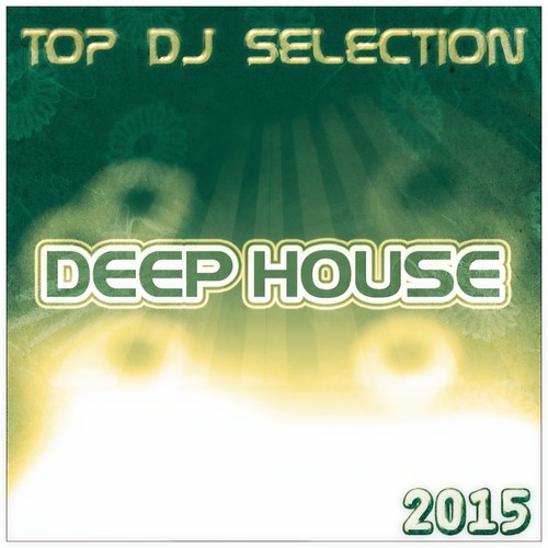 Top DJ Selection Deep House 2015