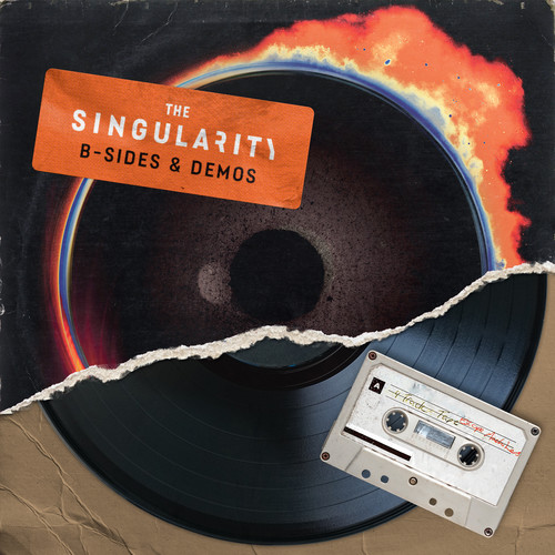 The Singularity: B-Sides & Demos