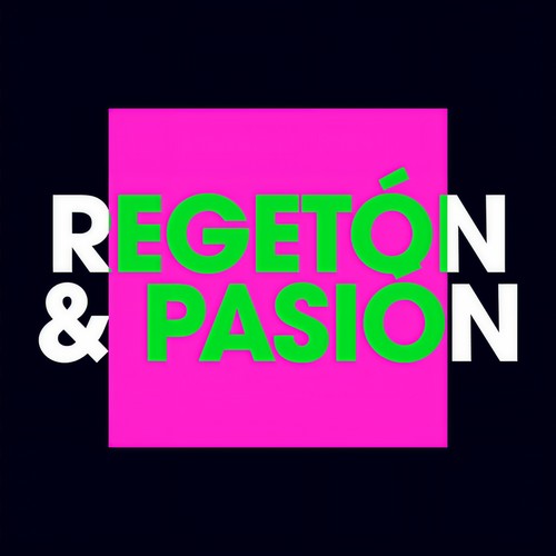 Regetón & Pasión (Explicit)