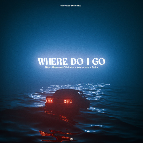 Where Do I Go (Rameses B Remix)