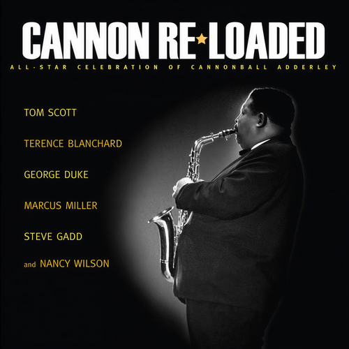 Cannon Re-Loaded: An All-Star Celebration Of Cannonball Adderley