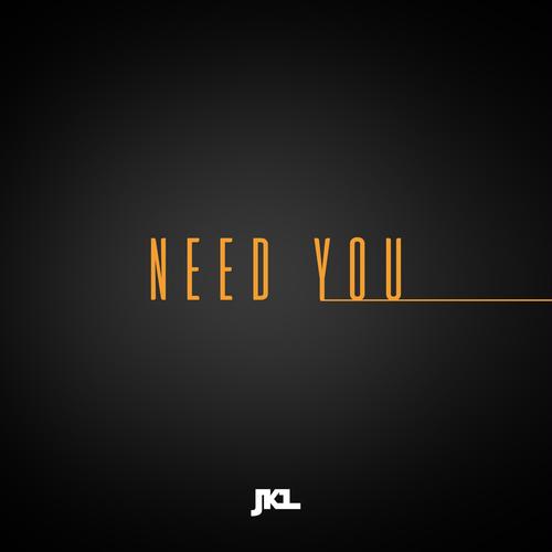 Need You