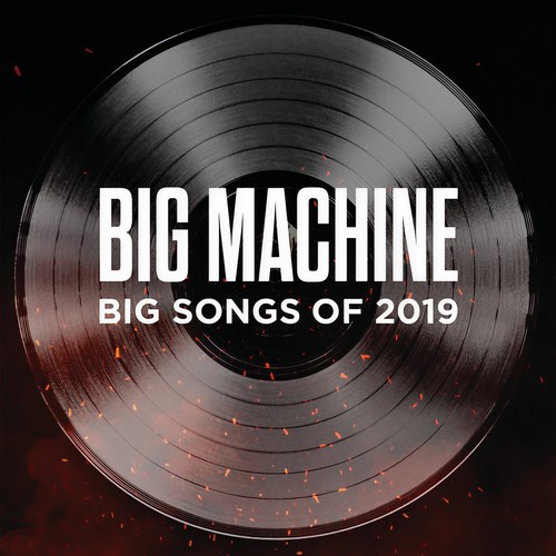 Big Machine: Big Songs Of 2019 (Explicit)