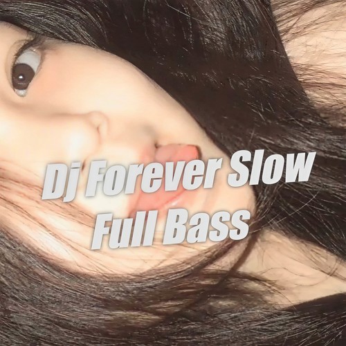 Forever Slow Full Bass (Slow Remix)