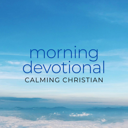 Morning Devotional: Calming Christian