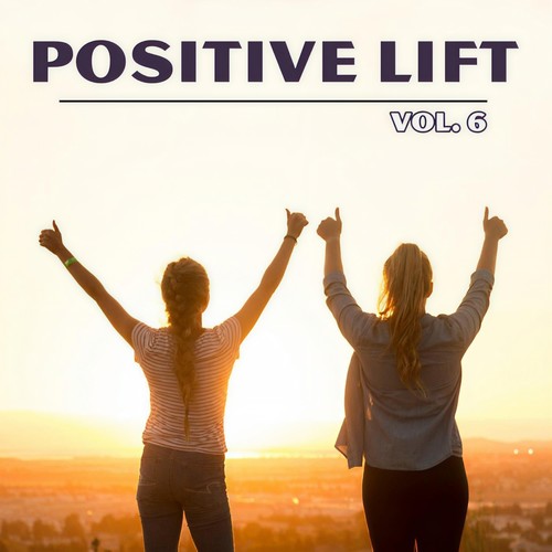 Positive Lift, Vol. 6