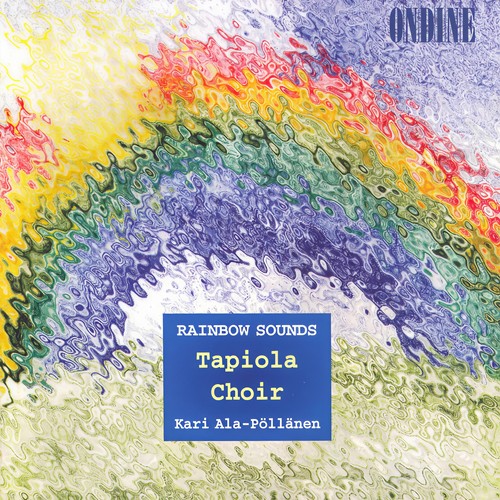 Choral Concert: Tapiola Choir - TORMIS, V. / ASHEIM, N.H. / BUSTO, J. / DEBUSSY, C. / MELLNAS, A. / KORTEKANGAS, O. / KOSTIAINEN, P. (Rainbow Sounds)