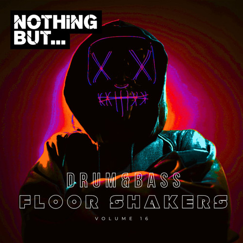 Nothing But... Drum & Bass Floor Shakers, Vol. 16 (Explicit)