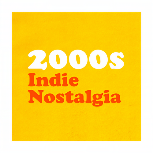 2000s Indie Nostalgia (Explicit)