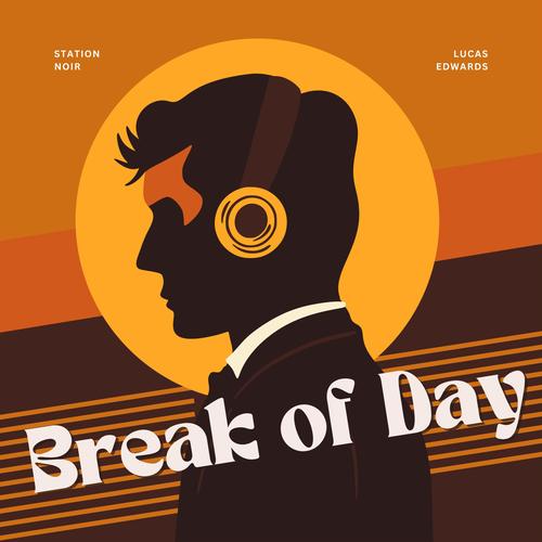 Break of Day (feat. Lucas Edwards)