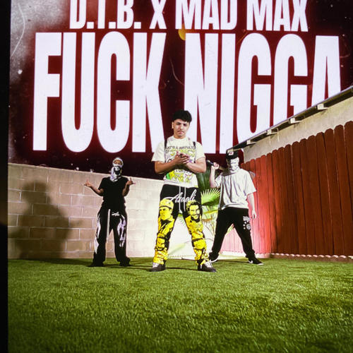 **** nigga (feat. Mad max) [Explicit]