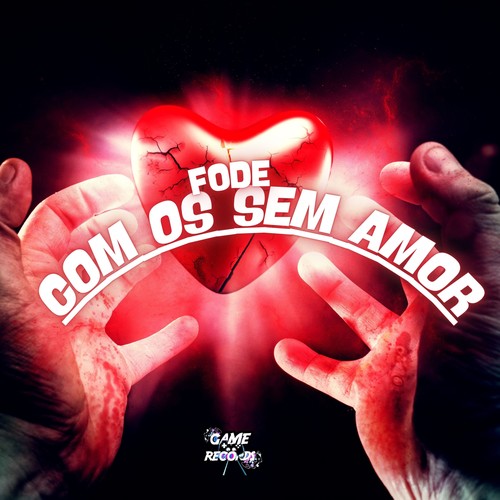 Fode Com Os Sem Amor (Explicit)