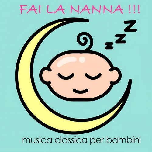 Fai la nanna ! musica classica per bambini