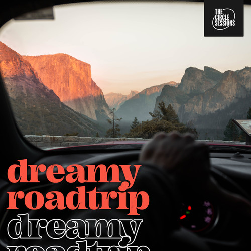 dreamy roadtrip by The Circle Sessions (Explicit)