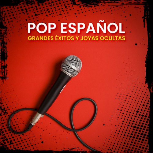 Pop Español - Grandes Éxitos Y Joyas Ocultas (Explicit)