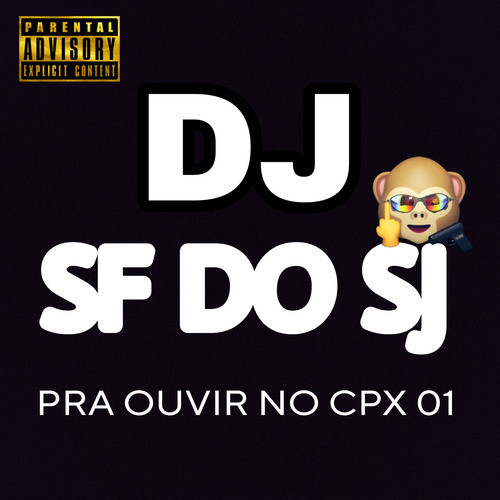 PRA OUVIR NO CPX 01 (Explicit)