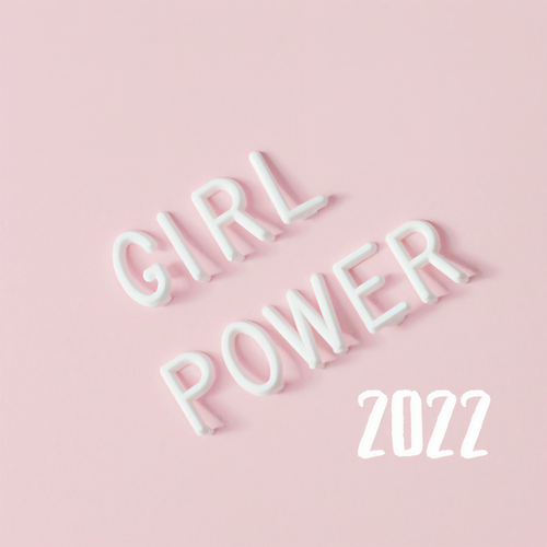 Girl Power 2022 (Explicit)