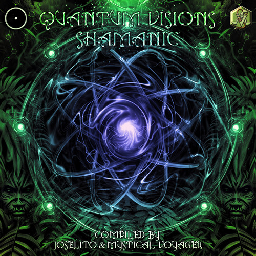 Quantum Visions Shamanic Compiled by Joselito & Mystical Voyager