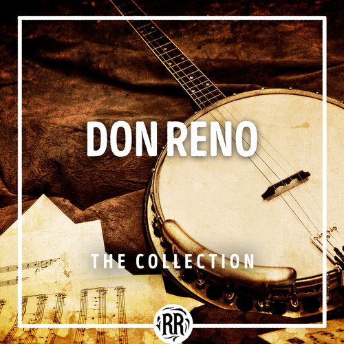 Don Reno: The Collection