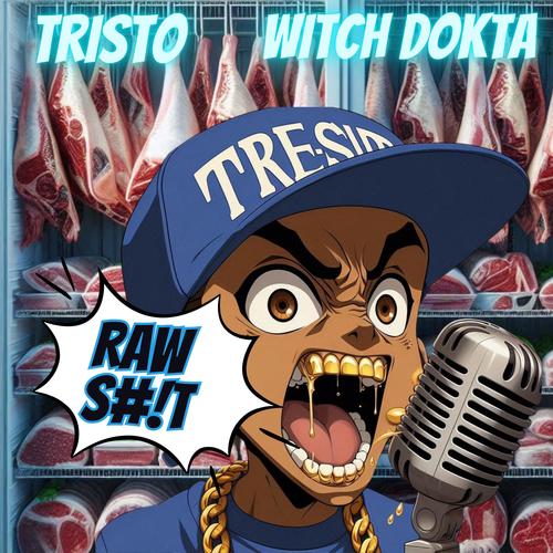 Raw Shit (feat. Tristo) [Explicit]