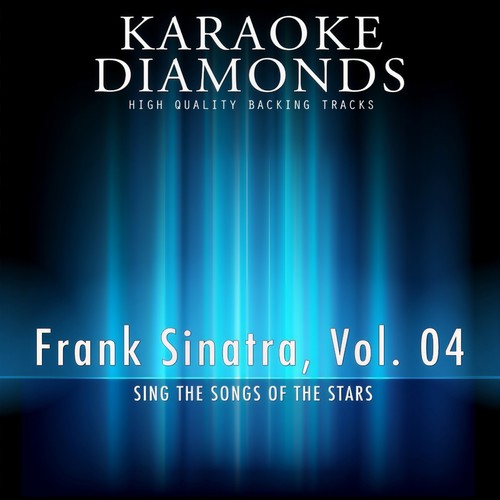 Frank Sinatra : The Best Songs, Vol. 4 (Karaoke Version In the Style of Frank Sinatra)