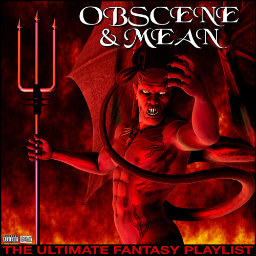 Obscene & Mean The Ultimate Fantasy Playlist