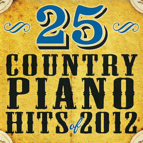 25 Country Piano Hits of 2012