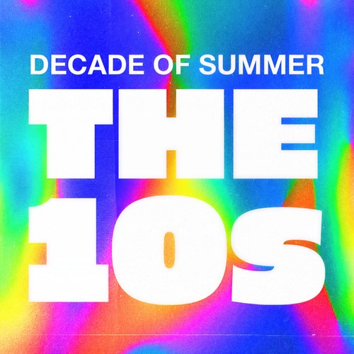 Decade of Summer: The 10s (Explicit)