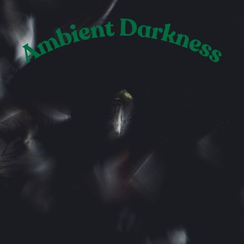 Ambient Darkness