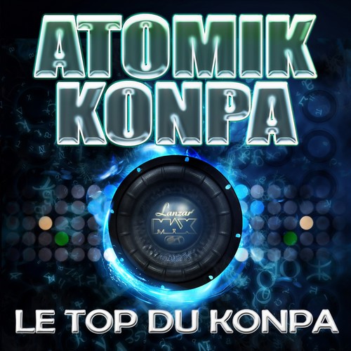 Atomik Konpa (Le top du Konpa)