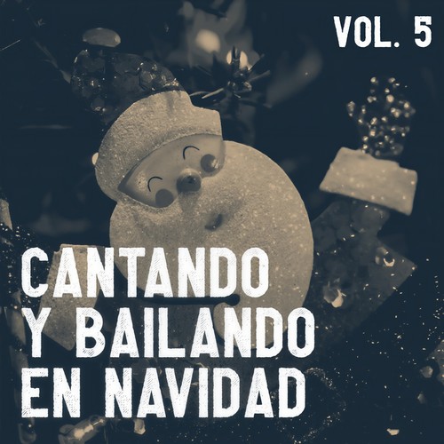 Cantando Y Bailando En Navidad Vol. 5