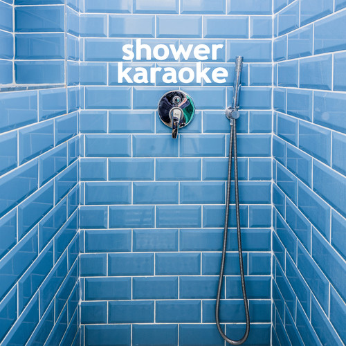 Shower Karaoke (Explicit)