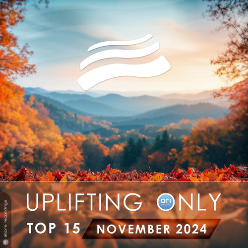 Uplifting Only Top 15: November 2024 (Extended Mixes)