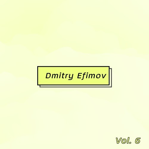 Dmitry Efimov, Vol. 6