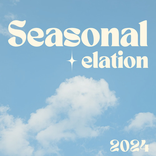 Seasonal Elation 2024