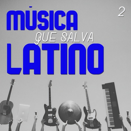 Música Que Salva Latino Vol. 2 (Explicit)