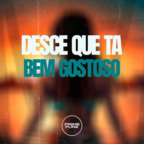 Desce Que Ta Bem Gostoso (Explicit)