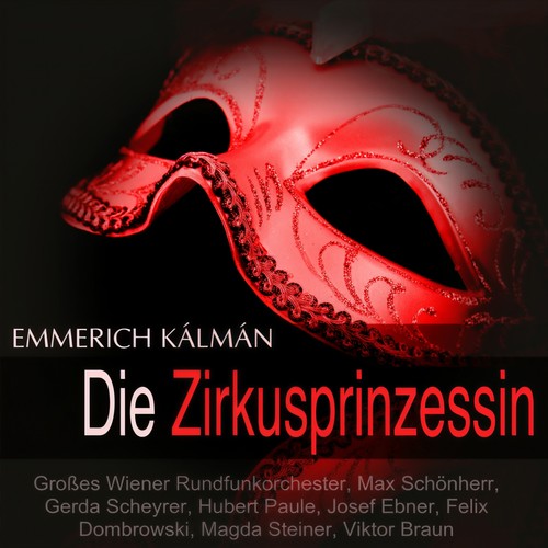 Kálmán: Die Zirkusprinzessin