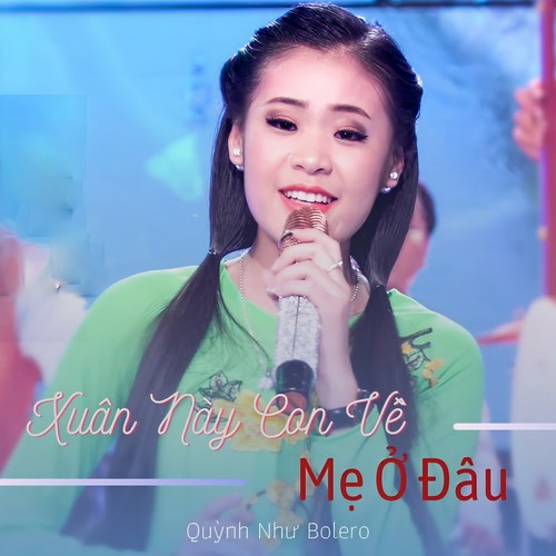 Xuân Này Con Về Mẹ Ở Đâu