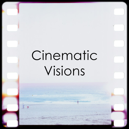 Cinematic Visions