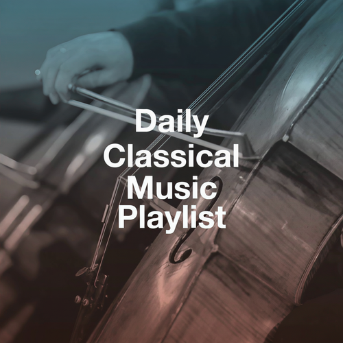 Daily Classical Music Playlist