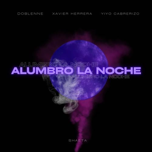 Alumbro la noche (feat. Xavier Herrera, Yiyo Cabrerizo & Shaeta) [Explicit]