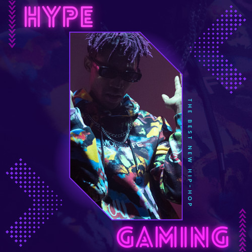 HYPE GAMING: The Best New Hip-Hop (Explicit)